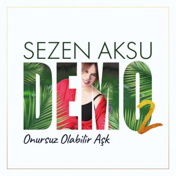 Sezen Aksu Onursuz Olabilir Aşk