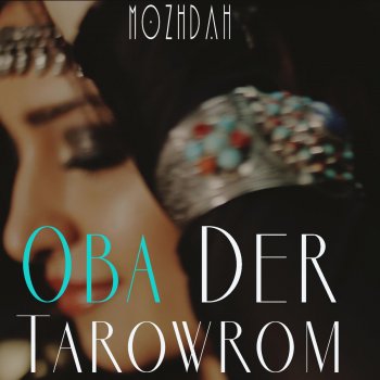 Mozhdah Oba Der Tarowrom