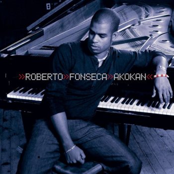 Roberto Fonseca Lo Que Me Hace Vivir