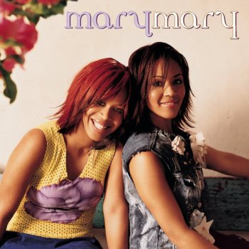 Mary Mary So Close