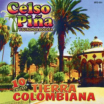 Celso Piña y Su Ronda Bogota La Gitana