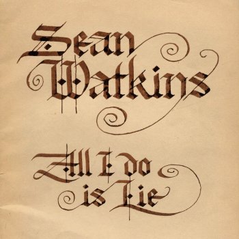 Sean Watkins All I Do is Lie