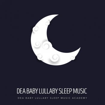 DEA Baby Lullaby Sleep Music Academy Song Fly