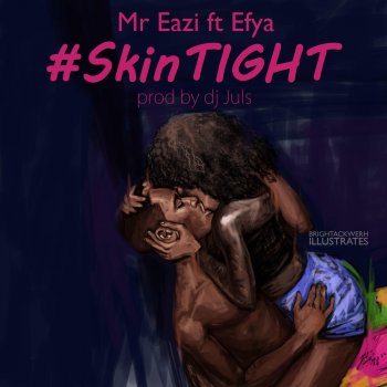 Mr Eazi feat. Efya Skin Tight