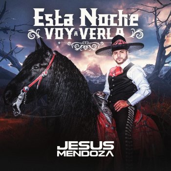 Jesús Mendoza Esta noche voy a verla