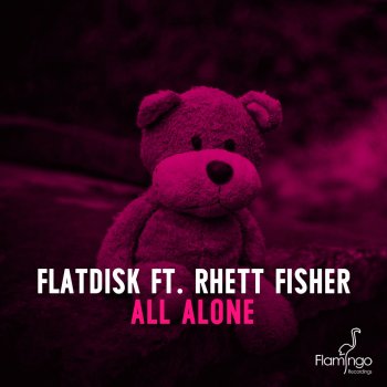Flatdisk feat. Rhett Fisher All Alone (Radio Edit)