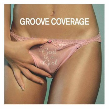 Groove Coverage God Is a Girl