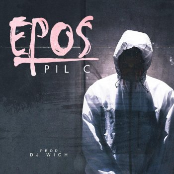 Pil C feat. DJ Wich Epos (feat. DJ Wich)