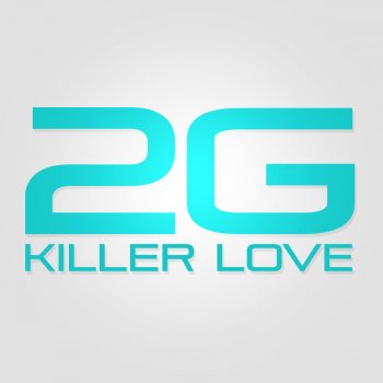 2G Killer Love (Radio Edit)