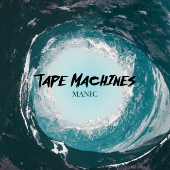 Tape Machines Manic