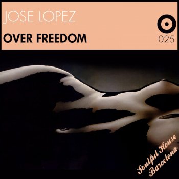 Jose Lopez Over Freedom - Soulful House Barcelona