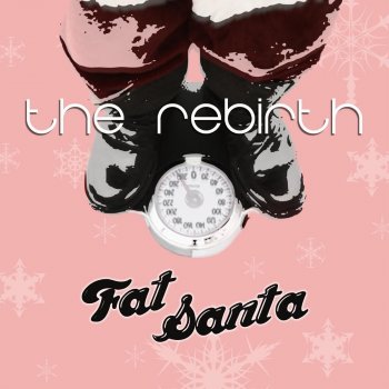 The Rebirth Fat Santa