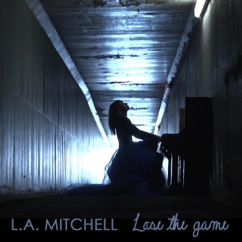Исполнитель L.A. Mitchell, альбом Lose the Game - Single