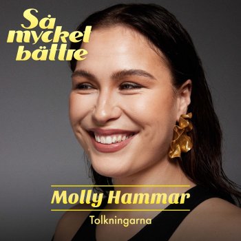 Исполнитель Molly Hammar, альбом Så mycket bättre 2022 – Tolkningarna - EP