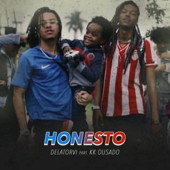 Delatorvi feat. KK Ousado Honesto