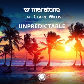 Maratone feat. Claire Willis Unpredictable - Extended Mix