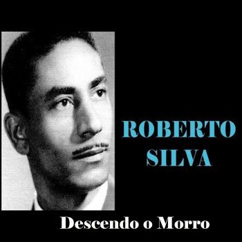 Roberto Silva A Voz do Morro