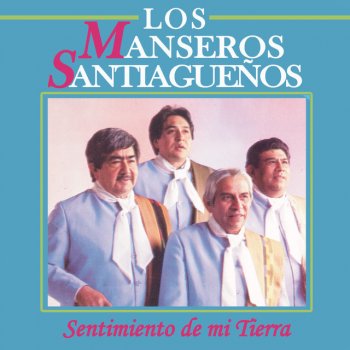 Los Manseros Santiagueños Tierra Sufrida