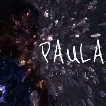Paula So Fine