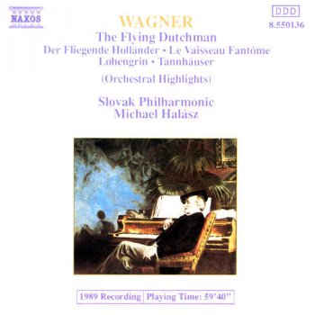 Richard Wagner feat. Slovak Philharmonic & Michael Halasz Der fliegende Hollander (the Flying Dutchman): Overture