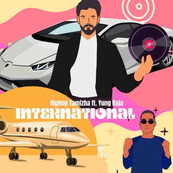 Hiphop Tamizha feat. Yung Raja International (feat. Yung Raja)