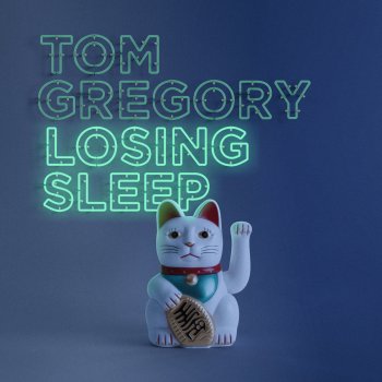 Tom Gregory Losing Sleep