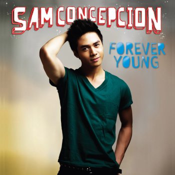 Sam Concepcion Forever Young