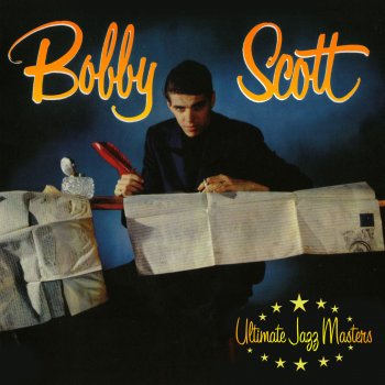 Bobby Scott All I Need Is You