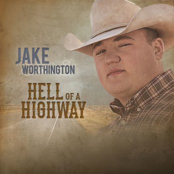 Исполнитель Jake Worthington, альбом Hell of a Highway