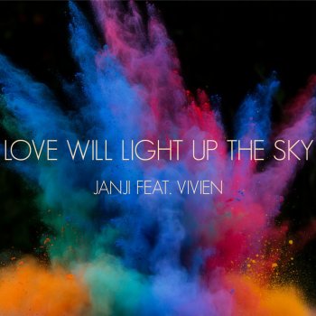 Janji feat. Vivien Love Will Light Up The Sky (feat. Vivien)