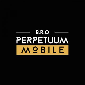 Bro Perpetuum Mobile