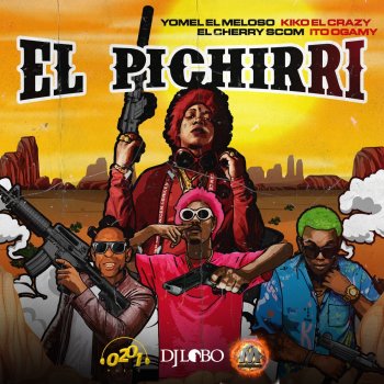 Yomel El Meloso feat. Kiko el Crazy, El Cherry Scom & Ito Gamy El Pichirri