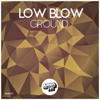 Исполнитель Low Blow, альбом Ground