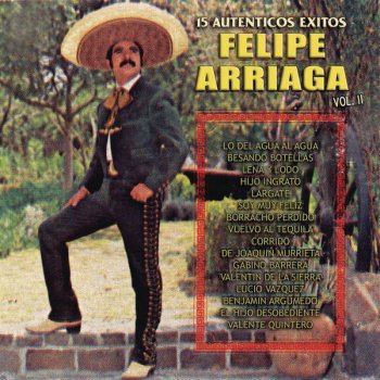 Felipe Arriaga El Hijo Desobediente - Corrido