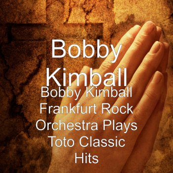 Bobby Kimball I'll Be over You