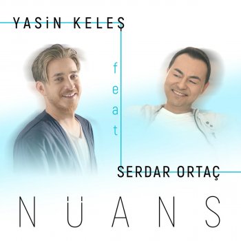 Yasin Keleş feat. Serdar Ortaç Nüans