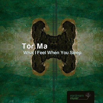 Исполнитель TOR.MA, альбом What I Feel When You Sleep