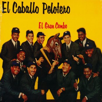 El Gran Combo De Puerto Rico El Caballo Pelotero