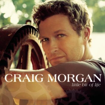 Craig Morgan I Guess You Had To Be There