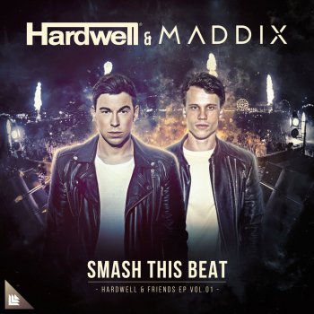 Hardwell feat. Maddix Smash This Beat - Extended Mix