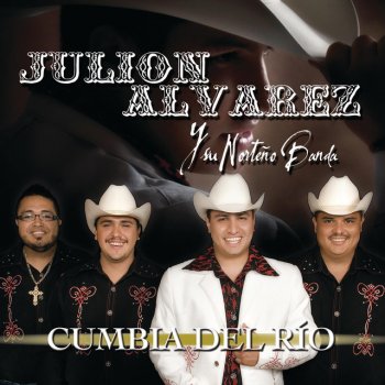 Julión Álvarez y su Norteño Banda Cumbia Del Río