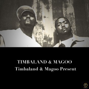 Timbaland & Magoo, Magoo & Missy Elliott timbo Cop That Shit