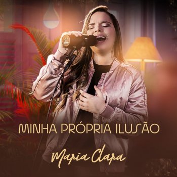 Maria Clara Minha Própria Ilusão