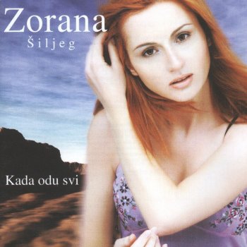 Исполнитель ZORANA ŠILJEG, альбом Kada Odu Svi