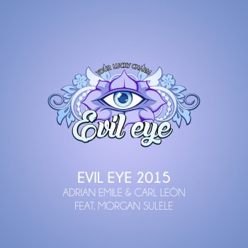 Adrian Emile & Carl León feat. Morgan Sulele Evil Eye 2015