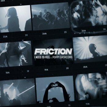 Friction feat. Poppy Baskcomb I Need To Feel