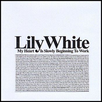 Исполнитель Lily White, альбом My Heart Is Slowly Beginning to Work