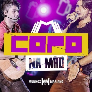 Munhoz feat. Mariano Copo Na Mão