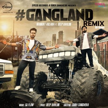 Mankirt Aulakh feat. Deep Kahlon & DJ Hans Gangland - Remix