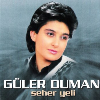 Güler Duman Bir Hayal Misali